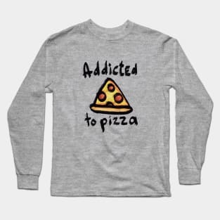 Pizza Shirt for Pizza Lovers Long Sleeve T-Shirt